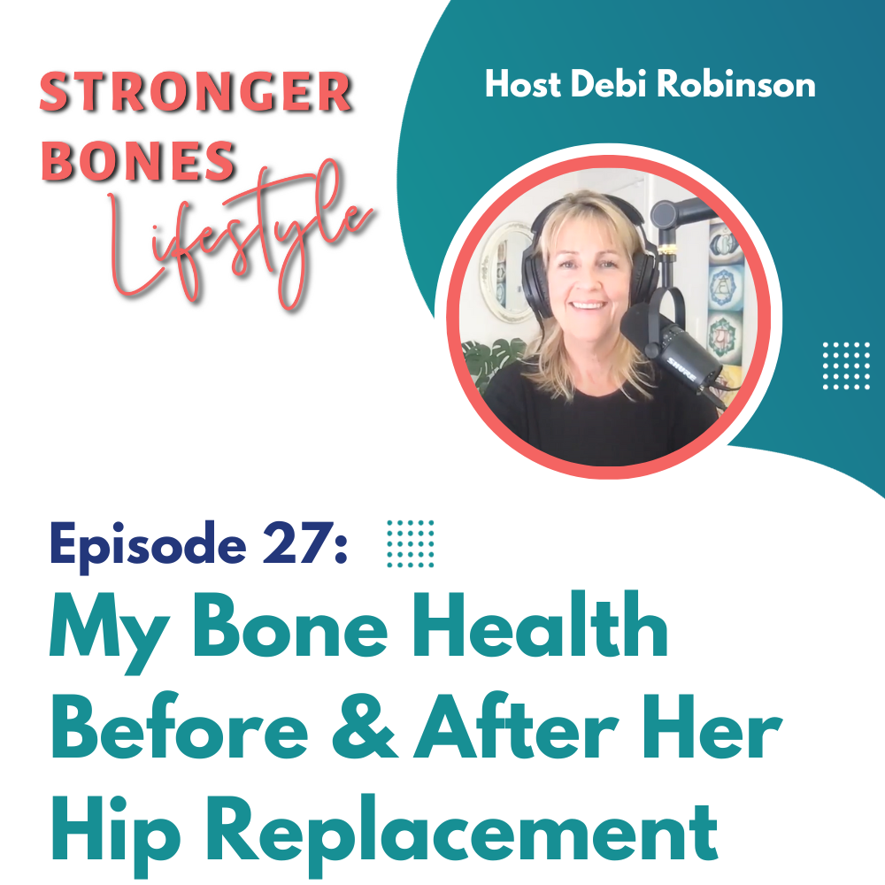 Read more about the article Episode 27: Debi Robinson’s Journey with Bone Health Before and After Her Hip Replacement