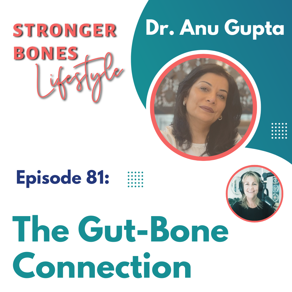 Read more about the article Episode 81: The Gut-Bone Connection with Dr. Anu Gupta