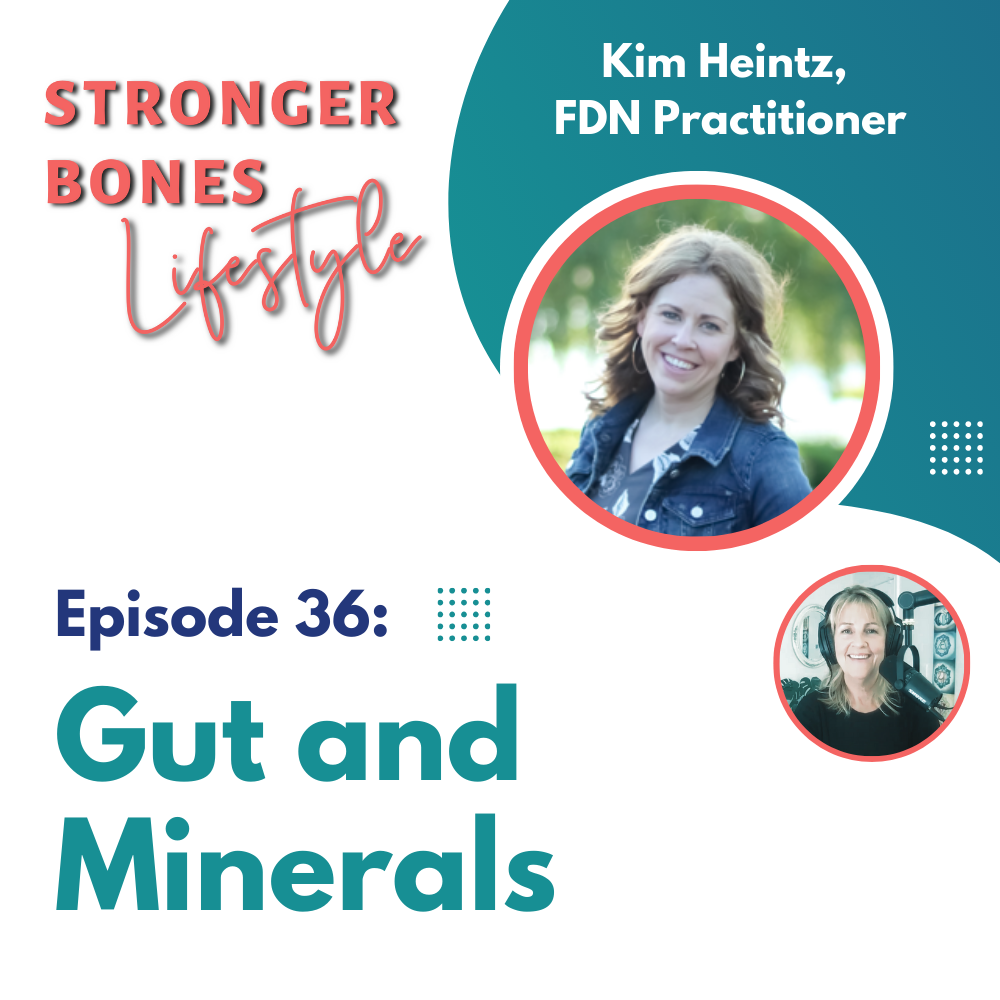 Episode 36: Protecting Your Fortress: Gut and Minerals with Kim Heintz