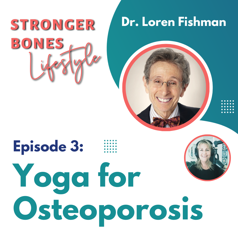 Read more about the article Episode 3: Yoga for Osteoporosis with Dr. Loren Fishman