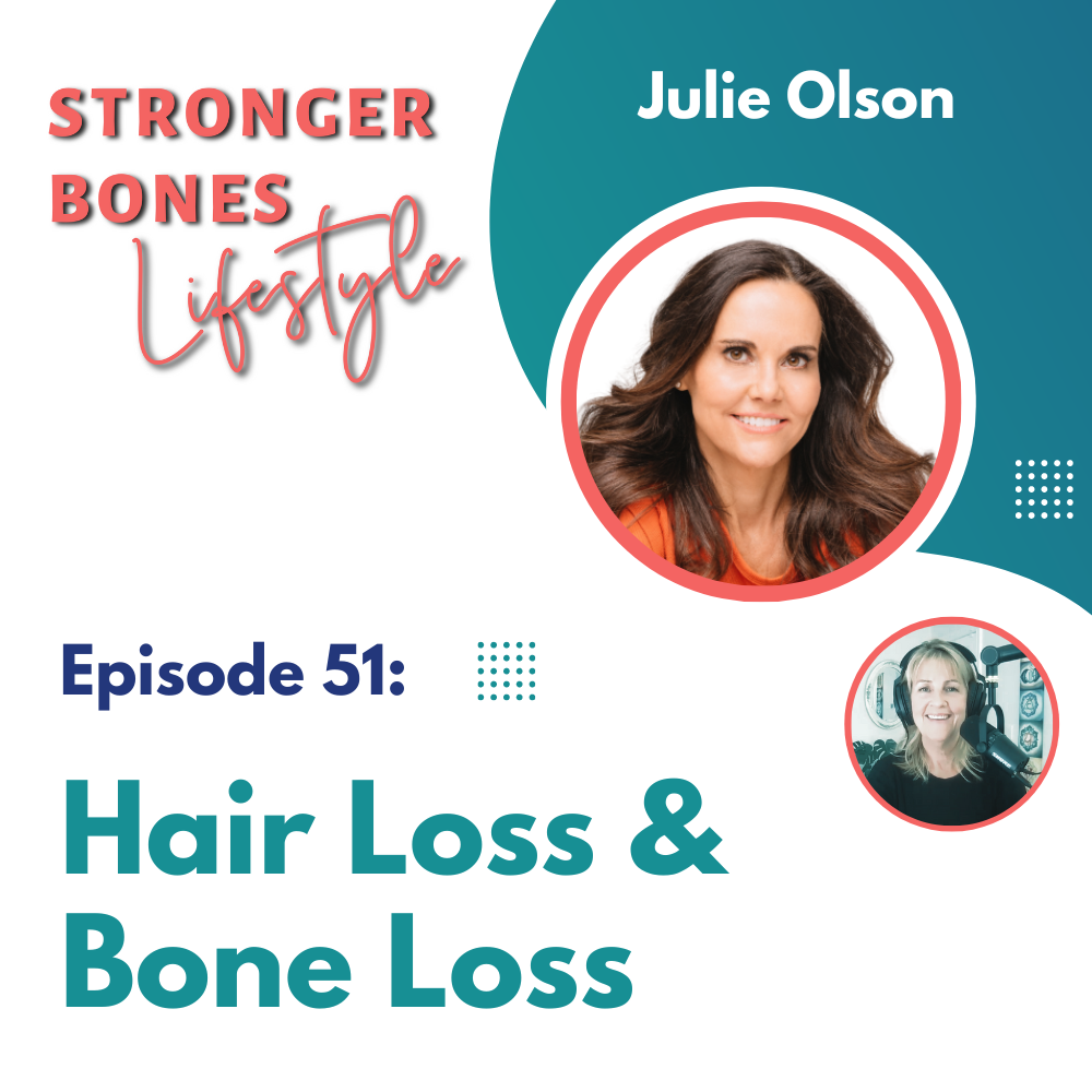 Read more about the article Episode 51: Hair Loss and Bone Loss with Julie Olson
