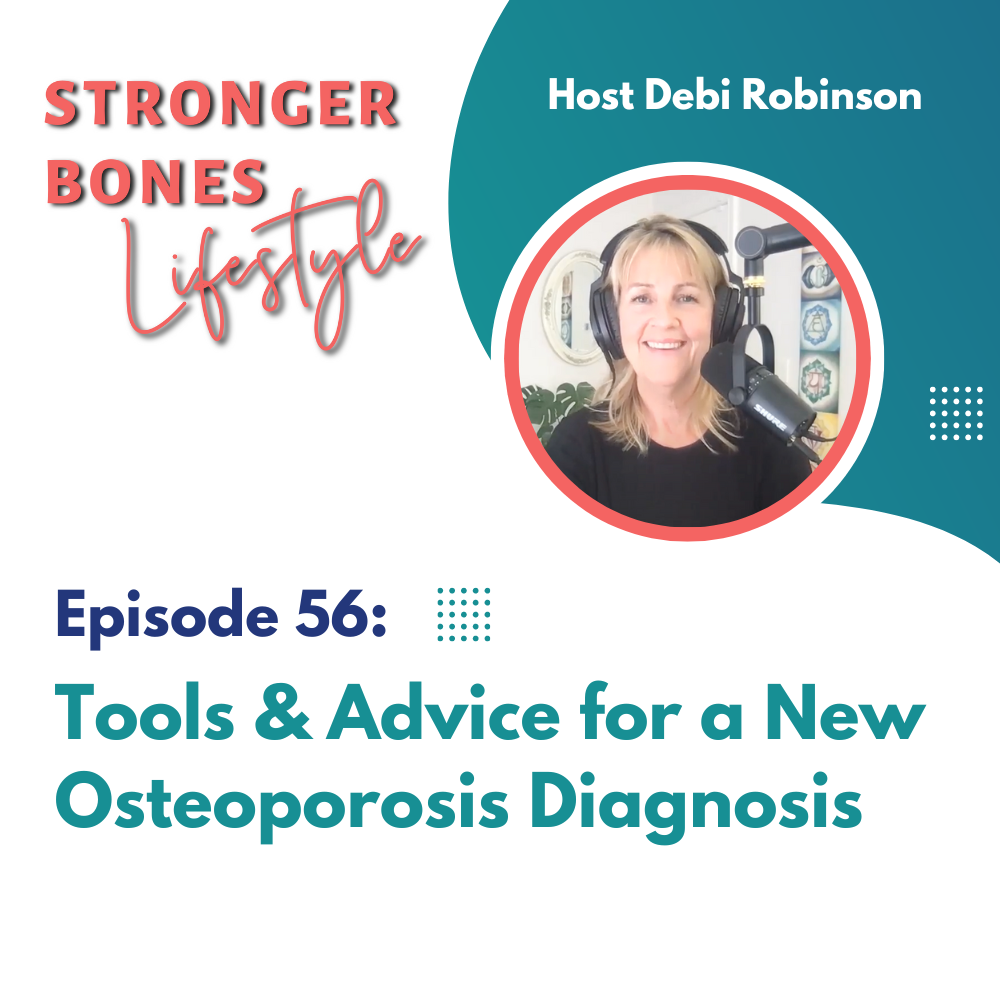 Read more about the article Episode 56: Navigating a New Osteoporosis Diagnosis: Tools and Advice for Your Journey