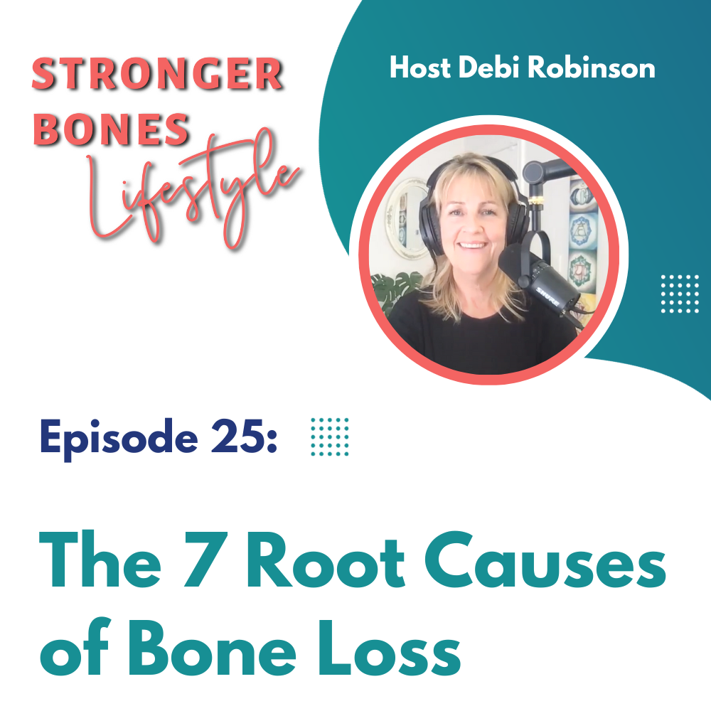 Read more about the article Episode 25: The 7 Root Causes of Bone Loss