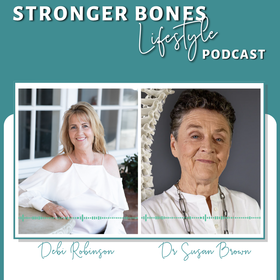 Episode 16: Stronger Bones For Life with Dr. Susan Brown