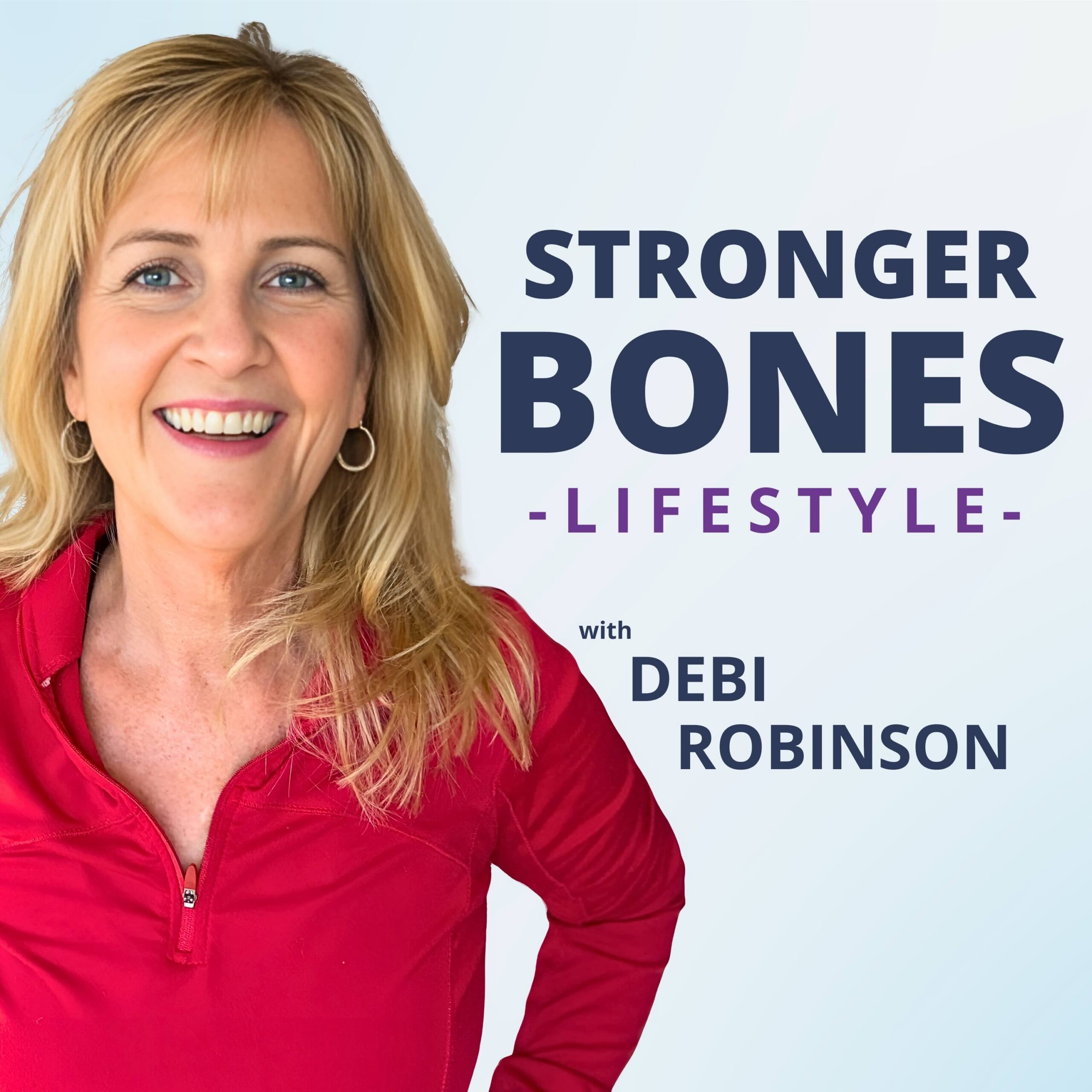Debi Robinson — host of the Stronger Bones Lifestyle podcast