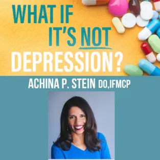 Read more about the article Guest on What if it’s Not Depression Podcast with Achina P. Stein